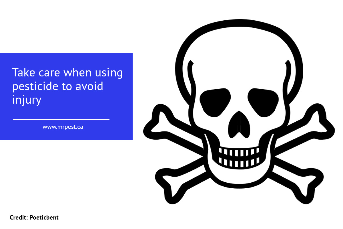 Take care when using pesticide to avoid injury
