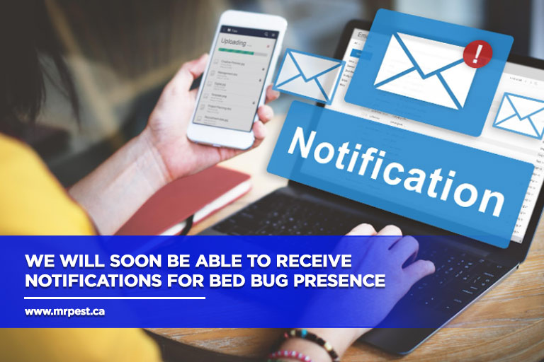We will soon be able to receive notifications for bed bug presence